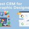 Best CRM for Graphic Designers